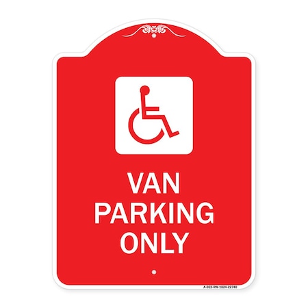 Signmission Van Parking With Handicap Symbol, Red & White Aluminum Architectural Sign, 18" x 24", RW-1824-22740 A-DES-RW-1824-22740